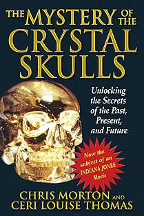 The Mystery of the Crystal Skulls - Book - Chris Morton and Ceri Louise Thomas